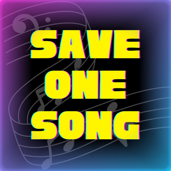 Save One Song Save One Song